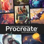 خرید و دانلود نسخه کامل کتاب Beginner’s Guide to Digital Painting in Procreate: How to Create Art on an iPad®