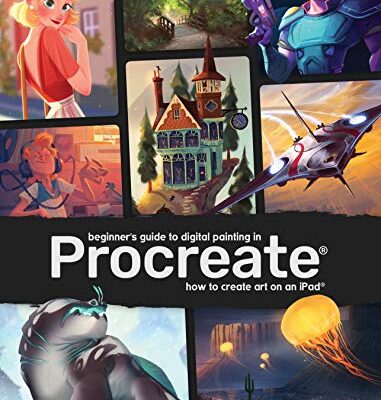 خرید و دانلود نسخه کامل کتاب Beginner’s Guide to Digital Painting in Procreate: How to Create Art on an iPad®