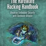 خرید و دانلود نسخه کامل کتاب The Hardware Hacking Handbook: Breaking Embedded Security with Hardware Attacks Kindle Edition