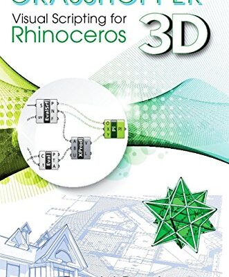 خرید و دانلود نسخه کامل کتاب Grasshopper: Visual Scripting for Rhinoceros 3D Kindle Edition