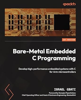 خرید و دانلود نسخه کامل کتاب Bare-Metal Embedded C Programming: Develop high-performance embedded systems with C for Arm microcontrollers_6a7c0d58881e8.jpeg خرید و دانلود نسخه کامل کتاب Bare-Metal Embedded C Programming: Develop high-performance embedded systems with C for Arm microcontrollers