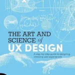 خرید و دانلود نسخه کامل کتاب The Art and Science of UX Design: A step-by-step guide to designing amazing user experiences