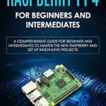 خرید و دانلود نسخه کامل کتاب Raspberry Pi 4 For Beginners And Intermediates: A Comprehensive Guide for Beginner and Intermediates to Master the New Raspberry Pi 4 and Set up Innovative Projects