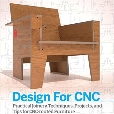 خرید و دانلود نسخه کامل کتاب Design for CNC: Furniture Projects and Fabrication Technique 1st Edition