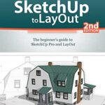 خرید و دانلود نسخه کامل کتاب SketchUp to LayOut: The Beginner’s Guide to SketchUp Pro and LayOut Kindle Edition
