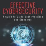 خرید و دانلود نسخه کامل کتاب Effective Cybersecurity: A Guide to Using Best Practices and Standards