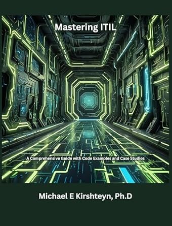 خرید و دانلود نسخه کامل کتاب Mastering ITIL: A Comprehensive Guide with Code Examples and Case Studies._6a6dfd27e7f46.jpeg خرید و دانلود نسخه کامل کتاب Mastering ITIL: A Comprehensive Guide with Code Examples and Case Studies.