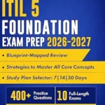 خرید و دانلود نسخه کامل کتاب ITIL 5 Foundation Exam Prep 2026–2027: Blueprint-Mapped Review with Study Plans, 400+ Practice Questions, 10 Full-Length Exams, Detailed Answers and Strategies to Master All Core Concepts and Pass…