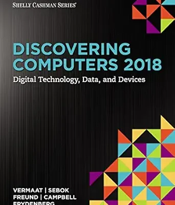 خرید و دانلود نسخه کامل کتاب Discovering Computers ©2018: Digital Technology: Digital Technology, Data, and Devices
