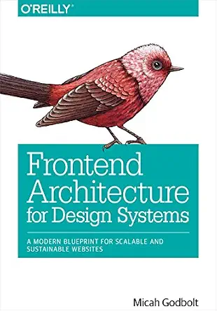 خرید و دانلود نسخه کامل کتاب Frontend Architecture for Design Systems: A Modern Blueprint for Scalable and Sustainable Websites_6a7dabd5b5c91.webp خرید و دانلود نسخه کامل کتاب Frontend Architecture for Design Systems: A Modern Blueprint for Scalable and Sustainable Websites