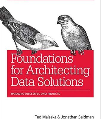 خرید و دانلود نسخه کامل کتاب Foundations for Architecting Data Solutions: Managing Successful Data Projects