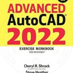 خرید و دانلود نسخه کامل کتاب Advanced AutoCAD® 2022 Exercise Workbook: For Windows®
