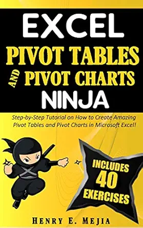 خرید و دانلود نسخه کامل کتاب EXCEL PIVOT TABLES and PIVOT CHARTS NINJA: Step-by-Step Tutorial on How to Create Amazing Pivot Tables and Pivot Charts in Microsoft Excel! (Excel Ninjas Book 5)_6a6d05d96d859.webp خرید و دانلود نسخه کامل کتاب EXCEL PIVOT TABLES and PIVOT CHARTS NINJA: Step-by-Step Tutorial on How to Create Amazing Pivot Tables and Pivot Charts in Microsoft Excel! (Excel Ninjas Book 5)