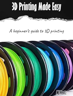 خرید و دانلود نسخه کامل کتاب 3D Printing Made Easy: A beginner’s guide to 3D Printing; Filament, Fixes & Finding Community