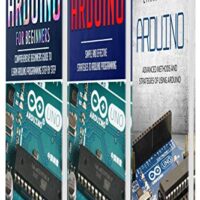 خرید و دانلود نسخه کامل کتاب ARDUINO: 3 in 1: Beginners Guide + Simple and Effective Strategies + Advance Methods and Strategies To Learn Arduino Kindle Edition
