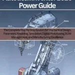 خرید و دانلود نسخه کامل کتاب Autodesk Inventor 2026 Power Guide: The Complete Step by Step System for Mechanical Design, Parametric Modeling, Simulation, Digital Prototyping, BOM Management, … and design software books Book 5)