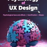 خرید و دانلود نسخه کامل کتاب Psychology of UX Design: Psychological laws and effects | Gamification | Biases (English Edition)
