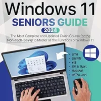 خرید و دانلود نسخه کامل کتاب Windows 11 Seniors Guide: The Most Complete and Updated Crash Course for the Non-Tech-Savvy to Master all the Functions of Windows 11