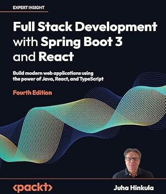 خرید و دانلود نسخه کامل کتاب Full Stack Development with Spring Boot 3 and React: Build modern web applications using the power of Java, React, and TypeScript