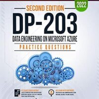 خرید و دانلود نسخه کامل کتاب DP 203: Data Engineering on Microsoft Azure +290 Exam Practice Questions with detail explanations and reference links: Second Edition – 2022