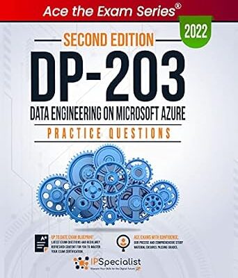 خرید و دانلود نسخه کامل کتاب DP 203: Data Engineering on Microsoft Azure +290 Exam Practice Questions with detail explanations and reference links: Second Edition – 2022