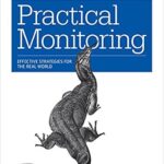 خرید و دانلود نسخه کامل کتاب Practical Monitoring: Effective Strategies for the Real World