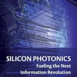 خرید و دانلود نسخه کامل کتاب Silicon Photonics: Fueling the Next Information Revolution