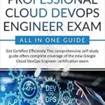 خرید و دانلود نسخه کامل کتاب Google Cloud Professional Cloud DevOps Engineer Exam – All in One Guide: Get Certified Efficiently in Google Cloud! (Google Cloud Certification Series Book 7)