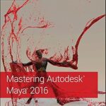 خرید و دانلود نسخه کامل کتاب Mastering Autodesk Maya 2016: Autodesk Official Press