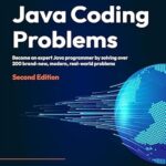 خرید و دانلود نسخه کامل کتاب Java Coding Problems: Become an expert Java programmer by solving over 250 brand-new, modern, real-world problems