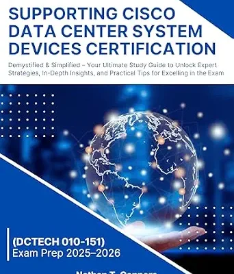خرید و دانلود نسخه کامل کتاب Supporting Cisco Data Center System Devices Certification (DCTECH 010-151): Demystified & Simplified – Your Ultimate Study Guide (Upskill Academy)
