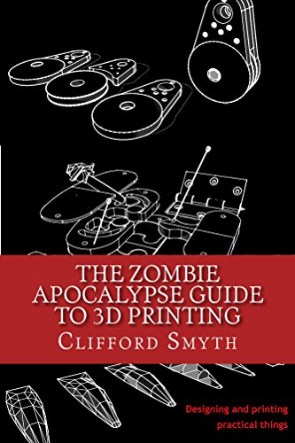 خرید و دانلود نسخه کامل کتاب The Zombie Apocalypse Guide to 3D printing: Designing and printing practical things Kindle Edition_6a6fc96ed6284.jpeg خرید و دانلود نسخه کامل کتاب The Zombie Apocalypse Guide to 3D printing: Designing and printing practical things Kindle Edition