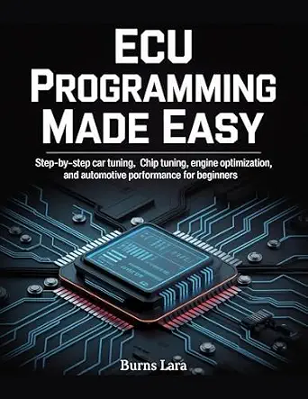 خرید و دانلود نسخه کامل کتاب ECU Programming Made Easy: Step-by-Step Car Tuning, Chip Tuning, Engine Optimization, and Automotive Performance for Beginners_6a7da3f4e7e59.webp خرید و دانلود نسخه کامل کتاب ECU Programming Made Easy: Step-by-Step Car Tuning, Chip Tuning, Engine Optimization, and Automotive Performance for Beginners