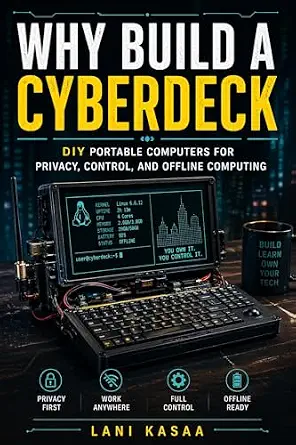 خرید و دانلود نسخه کامل کتاب Why Build a Cyberdeck: DIY Portable Computers for Privacy, Control, and Offline Computing_6a7cb1b99dcd4.webp خرید و دانلود نسخه کامل کتاب Why Build a Cyberdeck: DIY Portable Computers for Privacy, Control, and Offline Computing