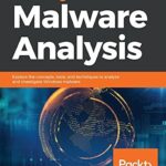 خرید و دانلود نسخه کامل کتاب Learning Malware Analysis: Explore the concepts, tools, and techniques to analyze and investigate Windows malware