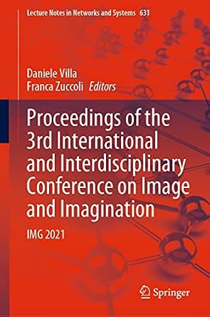 خرید و دانلود نسخه کامل کتاب Proceedings of the 3rd International and Interdisciplinary Conference on Image and Imagination: IMG 2021 (Lecture Notes in Networks and Systems Book 631)_6a73f02f100cd.jpeg خرید و دانلود نسخه کامل کتاب Proceedings of the 3rd International and Interdisciplinary Conference on Image and Imagination: IMG 2021 (Lecture Notes in Networks and Systems Book 631)