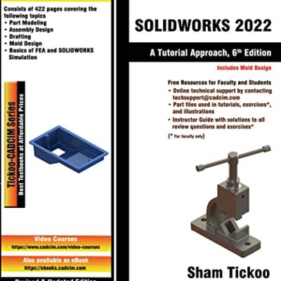خرید و دانلود نسخه کامل کتاب SOLIDWORKS 2022: A Tutorial Approach, 6th Edition [Print Replica] Kindle Edition