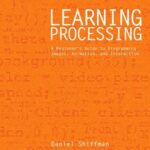 خرید و دانلود نسخه کامل کتاب Learning Processing: A Beginner’s Guide to Programming Images, Animation, and Interaction (The Morgan Kaufmann Series in Computer Graphics) 1st Edition