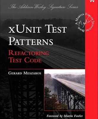 خرید و دانلود نسخه کامل کتاب xUnit Test Patterns: Refactoring Test Code (Addison-Wesley Signature Series (Fowler))