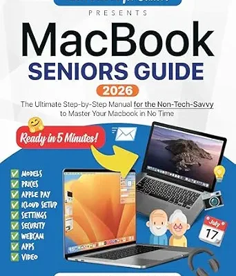 خرید و دانلود نسخه کامل کتاب MacBook Seniors Guide: A Step-by-Step Manual for the Non-Tech-Savvy to Master Your Mac in No Time