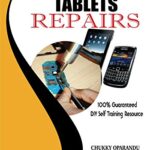 خرید و دانلود نسخه کامل کتاب Mobile Phones and Tablets Repairs: A Complete Guide for Beginners and Professionals [Print Replica] Kindle Edition