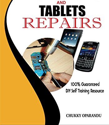 خرید و دانلود نسخه کامل کتاب Mobile Phones and Tablets Repairs: A Complete Guide for Beginners and Professionals [Print Replica] Kindle Edition