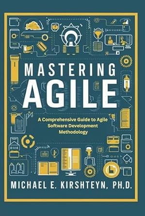 خرید و دانلود نسخه کامل کتاب Mastering Agile: A Comprehensive Guide to Agile Software Development Methodology._6a6f8807a8287.jpeg خرید و دانلود نسخه کامل کتاب Mastering Agile: A Comprehensive Guide to Agile Software Development Methodology.