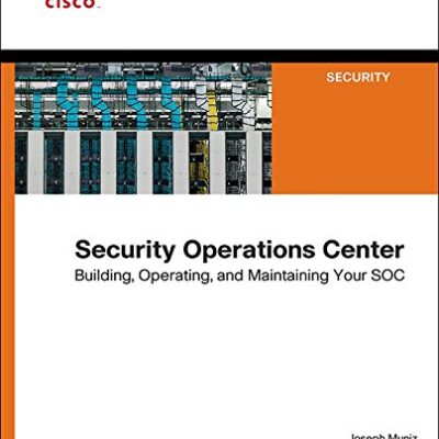خرید و دانلود نسخه کامل کتاب Security Operations Center: Building, Operating, and Maintaining your SOC 1st Edition