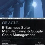 خرید و دانلود نسخه کامل کتاب Oracle E-Business Suite Manufacturing & Supply Chain Management (Oracle Press)