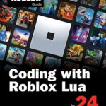 خرید و دانلود نسخه کامل کتاب Coding with Roblox Lua in 24 Hours: The Official Roblox Guide 1st Edition