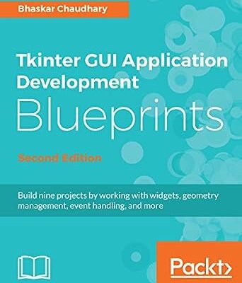 خرید و دانلود نسخه کامل کتاب Tkinter GUI Application Development Blueprints, Second Edition: Build nine projects by working with widgets, geometry management, event handling, and more, 2nd Edition