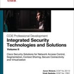 خرید و دانلود نسخه کامل کتاب Integrated Security Technologies and Solutions – Volume II: Cisco Security Solutions for Network Access Control, Segmentation, Context Sharing, Secure … (CCIE Professional Development) 1st Edition