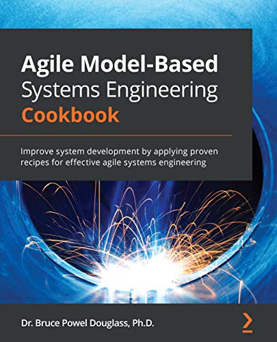 خرید و دانلود نسخه کامل کتاب Agile Model-Based Systems Engineering Cookbook: Improve system development by applying proven recipes for effective agile systems engineering 1st Edition_6a7d962d6e247.jpeg خرید و دانلود نسخه کامل کتاب Agile Model-Based Systems Engineering Cookbook: Improve system development by applying proven recipes for effective agile systems engineering 1st Edition