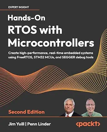 خرید و دانلود نسخه کامل کتاب Hands-On RTOS with Microcontrollers: Create high-performance, real-time embedded systems using FreeRTOS, STM32 MCUs, and SEGGER debug tools_6a7c1c00f231c.webp خرید و دانلود نسخه کامل کتاب Hands-On RTOS with Microcontrollers: Create high-performance, real-time embedded systems using FreeRTOS, STM32 MCUs, and SEGGER debug tools